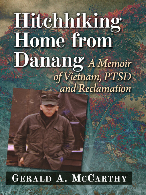 Title details for Hitchhiking Home from Danang by Gerald A. McCarthy - Available